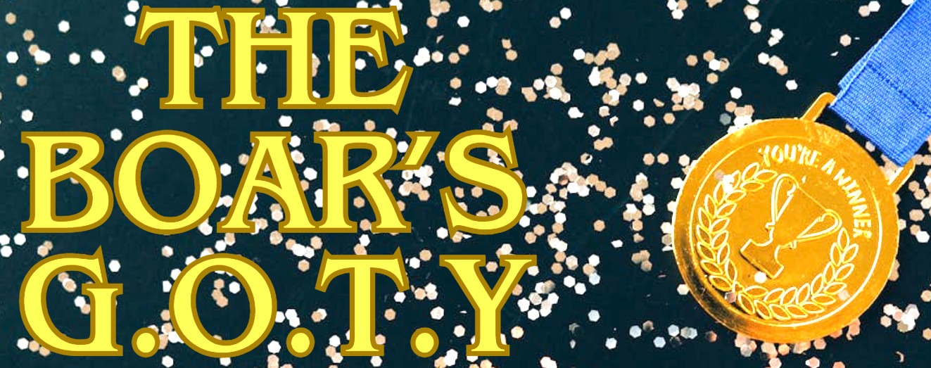 Image with writing saying The Boar's G.O.T.Y with glittery background and medal